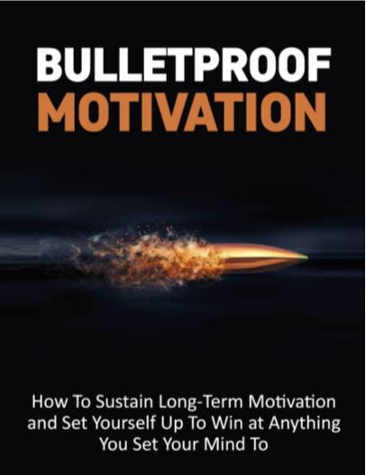 Bulletproof Motivation