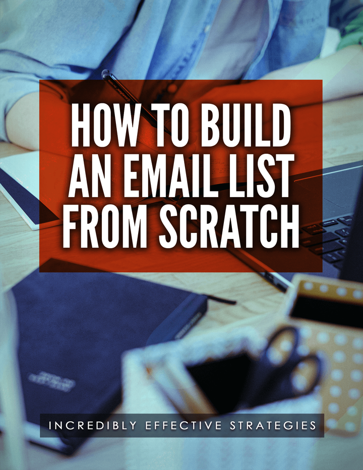 How To Build An Email List From Scratch