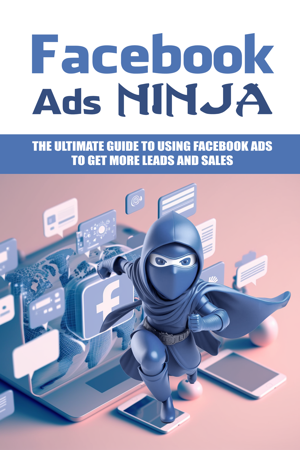 Facebook Ads Ninja  (113 Pages!)
