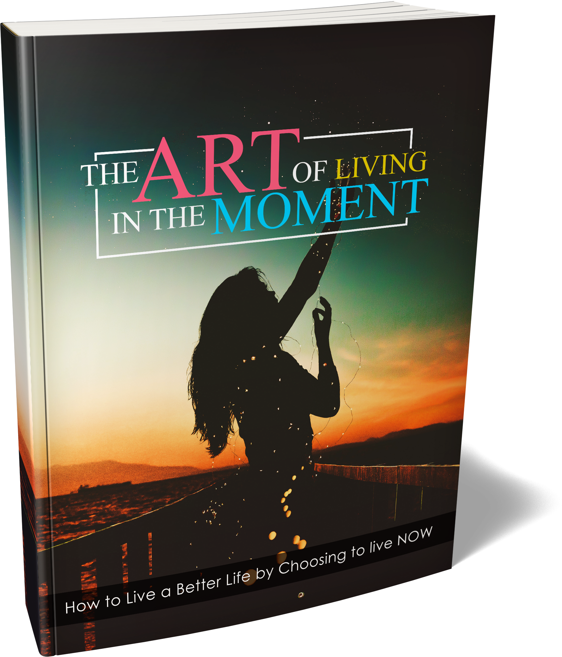 The Art Of Living In The Moment