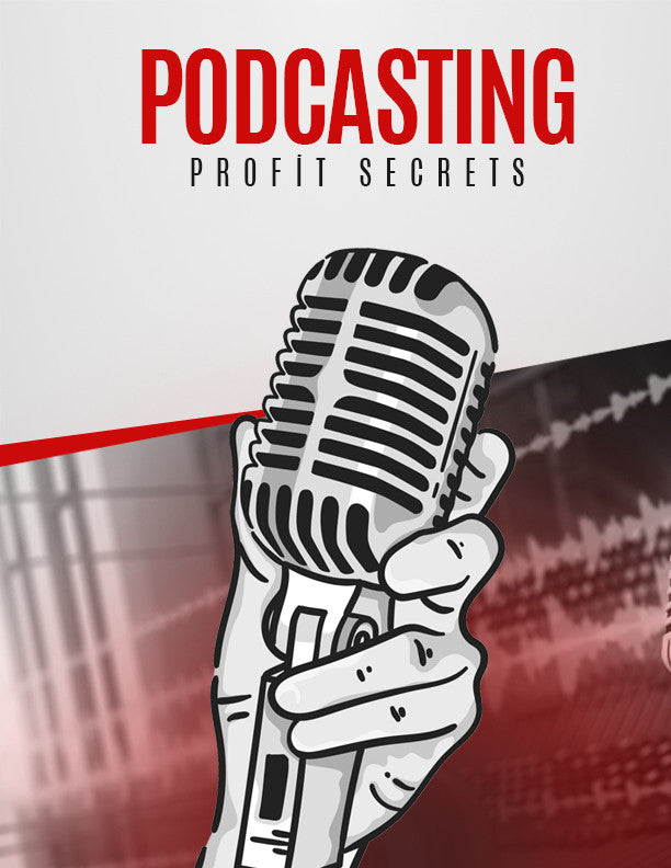 Podcasting Profit Secrets