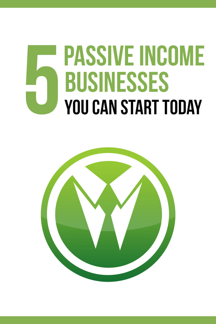 5 Passive Income Business You Can Start Today