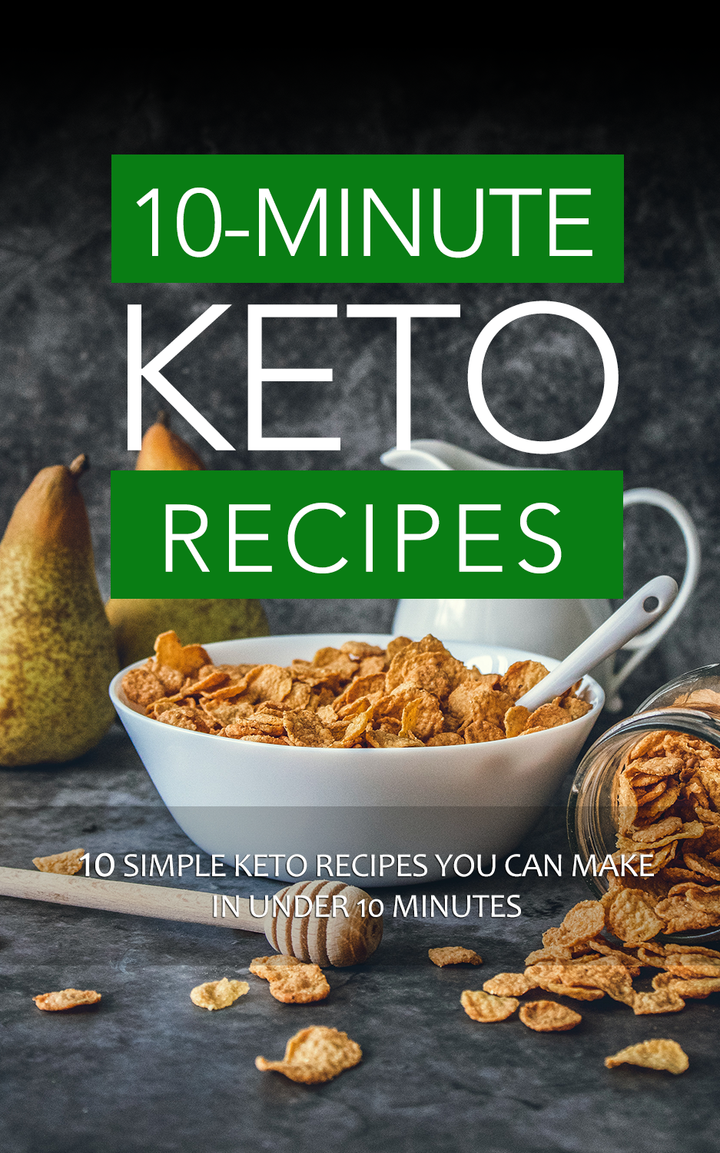 10-Minute Keto Recipes