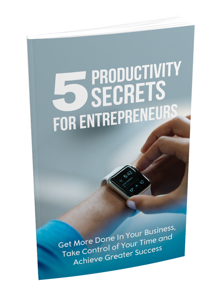 5 Productivity Secrets For Entrepreneurs