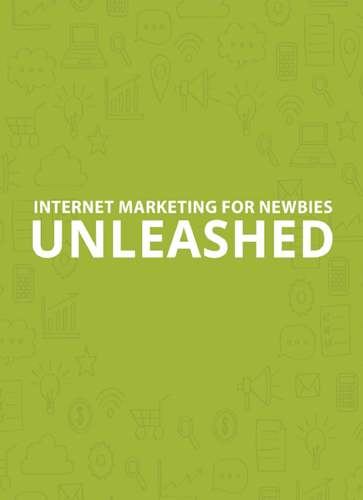 Internet Marketing For Newbies Unleashed