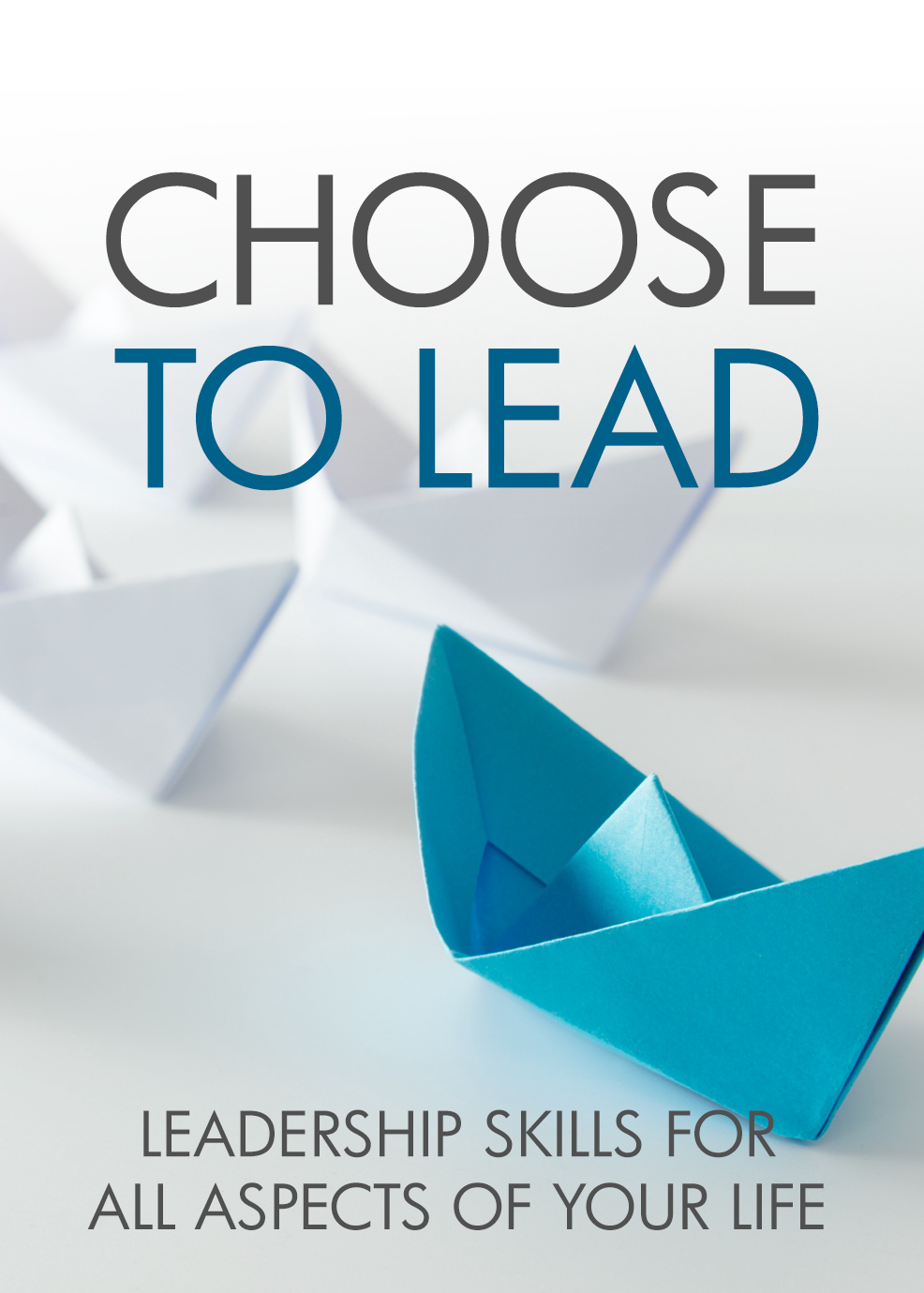 Choose To Lead