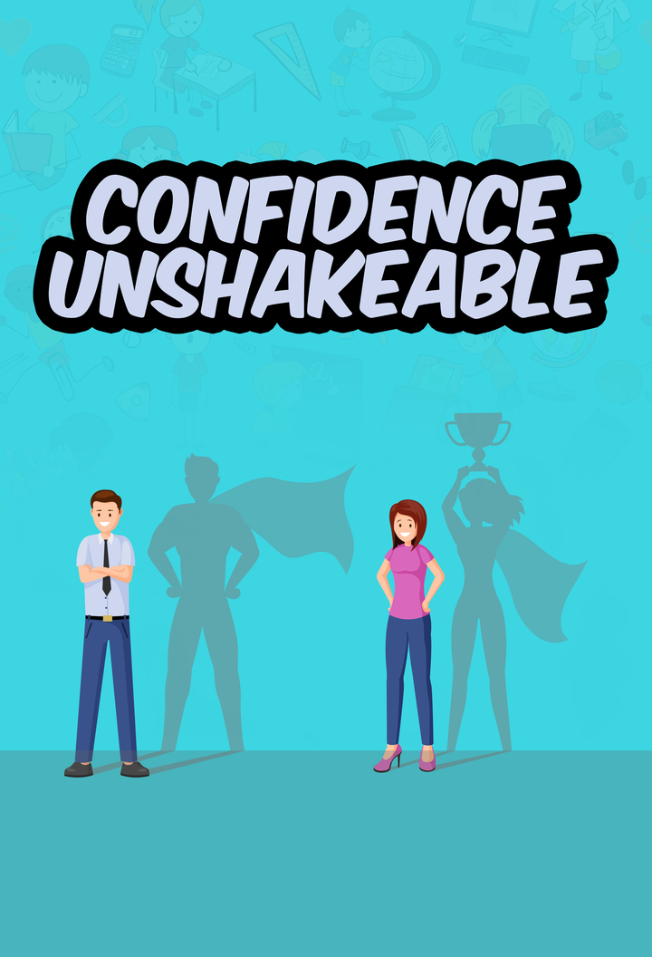 Confidence Unshakeable