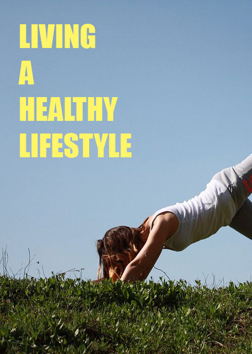 Living a Healthy Lifestyle