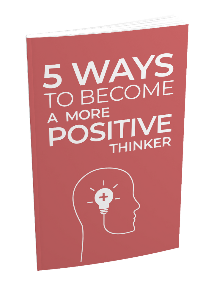5 Ways To Become a More Positive Thinker
