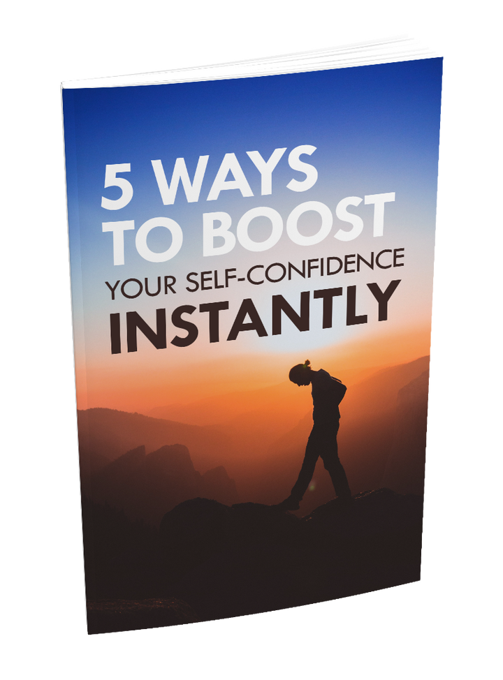5 Ways To Boost Your Self-Confidence Instantly